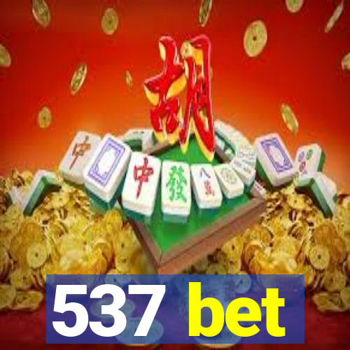 537 bet